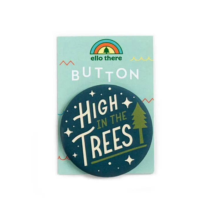 High in the Trees button