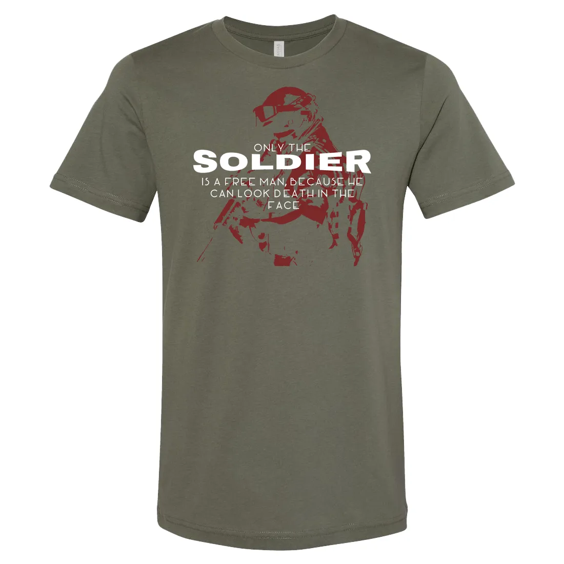 Only the Soldier is a Free Man Because He Can Look Death in the Eye Men's T-shirt